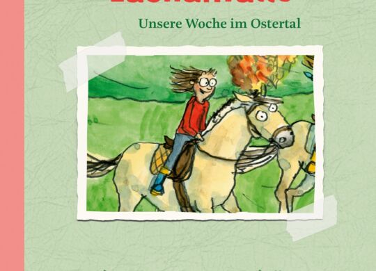 Anke Kuhl "Pferde, Tränen, Lachanfälle - Unsere Woche im Ostertal", Klett Kinderbuch